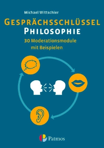 Buchcover und Innenansicht für das Buch: Gesprächsschlüssel Philosophie - 30 Moderationsmodule mit Beispielen