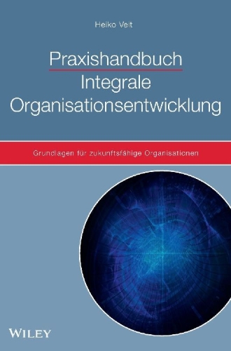 Buchcover und Innenansicht für das Buch: Praxishandbuch Integrale Organisationsentwicklung