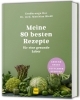 Buchcover und Innenansicht für das Buch: Meine 80 besten Rezepte für eine gesunde Leber