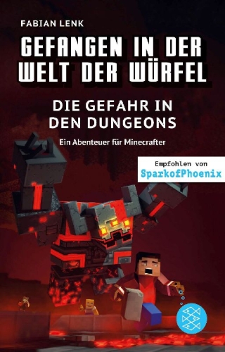Buchcover und Innenansicht für das Buch: Gefangen in der Welt der Würfel. Die Gefahr in den Dungeons. Ein Abenteuer für Minecrafter