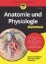Buchcover und Innenansicht für das Buch: Anatomie und Physiologie für Dummies