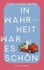 Buchcover und Innenansicht für das Buch: In Wahrheit war es schön