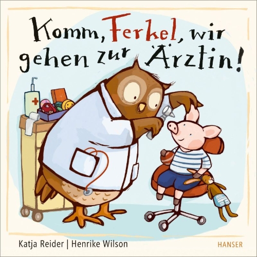 Buchcover und Innenansicht für das Buch: Komm, Ferkel, wir gehen zur Ärztin!
