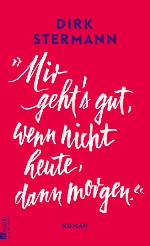 Buchcover und Innenansicht für das Buch: 'Mir geht's gut, wenn nicht heute, dann morgen.'