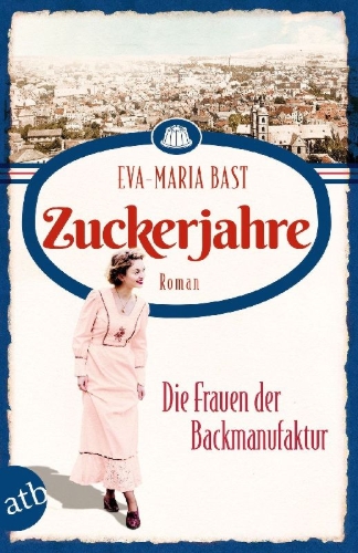 Buchcover und Innenansicht für das Buch: Zuckerjahre - Die Frauen der Backmanufaktur
