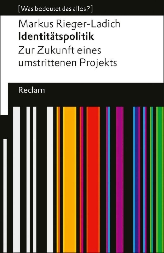 Buchcover und Innenansicht für das Buch: Identitätspolitik. Zur Zukunft eines umstrittenen Projekts