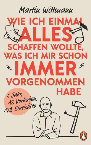 Buchcover und Innenansicht für das Buch: Wie ich einmal alles schaffen wollte, was ich mir schon immer vorgenommen habe