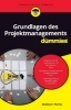 Buchcover und Innenansicht für das Buch: Grundlagen des Projektmanagements für Dummies