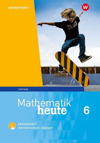 Buchcover und Innenansicht für das Buch: Mathematik heute 6. Arbeitsheft mit interaktiven Übungen. Thüringen