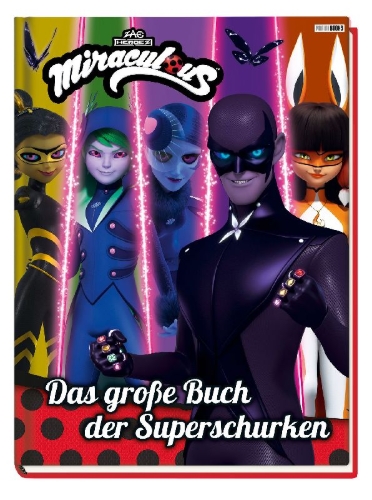 Buchcover und Innenansicht für das Buch: Miraculous: Das große Buch der Superschurken