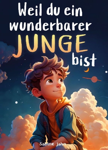 Buchcover und Innenansicht für das Buch: Weil du ein wunderbarer Junge bist