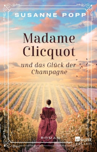 Buchcover und Innenansicht für das Buch: Madame Clicquot und das Glück der Champagne