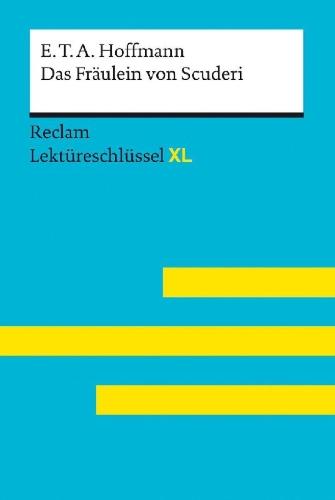 Buchcover und Innenansicht für das Buch: Das Fräulein von Scuderi von E.T.A. Hoffmann:  Lektüreschlüssel mit Inhaltsangabe, Interpretation, Prüfungsaufgaben mit Lösungen, Lernglossar. (Reclam Lektüreschlüssel XL)