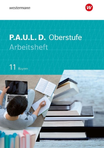 Buchcover und Innenansicht für das Buch: P.A.U.L. D. (Paul) 11. Arbeitsheft. Für die Oberstufe in Bayern