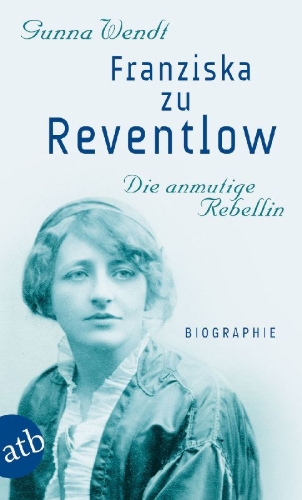 Buchcover und Innenansicht für das Buch: Franziska zu Reventlow. Die anmutige Rebellin