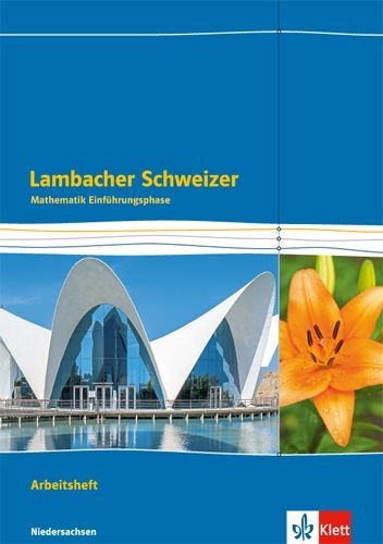 Buchcover und Innenansicht für das Buch: Lambacher Schweizer Mathematik Einführungsphase - G9. Arbeitsheft plus Lösungen Klasse 11.  Ausgabe Niedersachsen