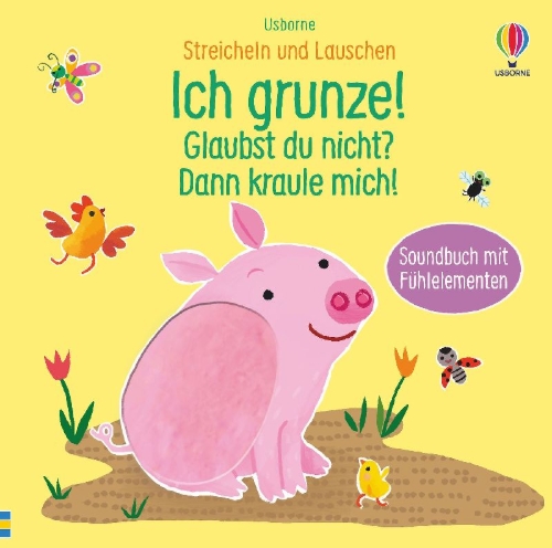 Buchcover und Innenansicht für das Buch: Streicheln und Lauschen: Ich grunze! Glaubst du nicht? Dann kraule mich!