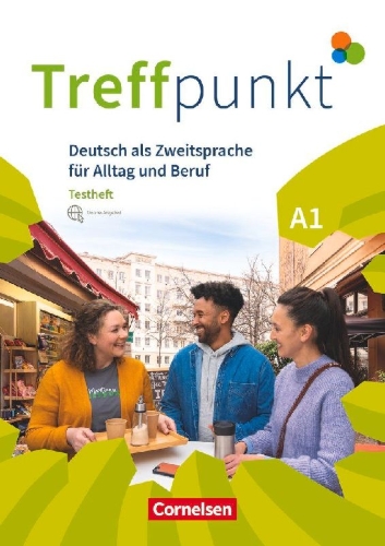 Buchcover und Innenansicht für das Buch: Treffpunkt. Deutsch als Zweitsprache in Alltag & Beruf A1. Gesamtband - Testheft mit Audios online