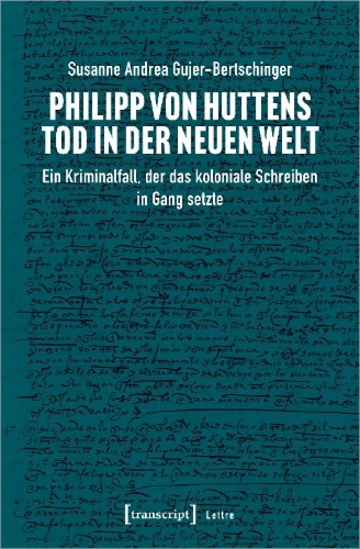 Buchcover und Innenansicht für das Buch: Philipp von Huttens Tod in der Neuen Welt