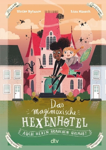 Buchcover und Innenansicht für das Buch: Das magimoxische Hexenhotel - Auch Hexen brauchen Urlaub