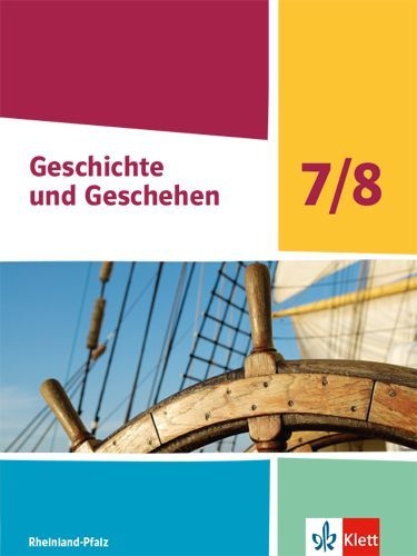 Buchcover und Innenansicht für das Buch: Geschichte und Geschehen 7/8. Schulbuch Klasse 7/8. Ausgabe Rheinland-Pfalz