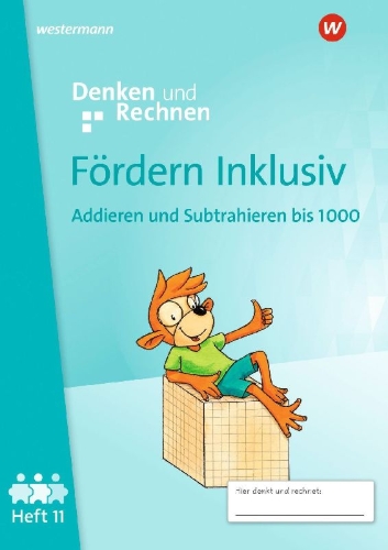Buchcover und Innenansicht für das Buch: Fördern Inklusiv Heft 11: Addieren und Subtrahieren bis 1000 Denken und Rechnen