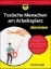 Buchcover und Innenansicht für das Buch: Toxische Menschen am Arbeitsplatz für Dummies