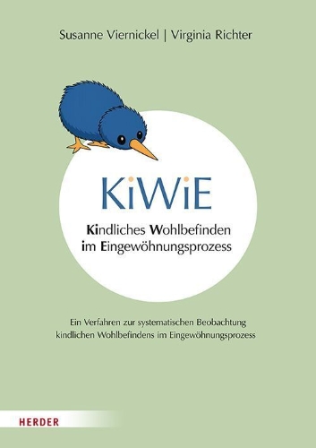 Buchcover und Innenansicht für das Buch: KiWiE. Kindliches Wohlbefinden im Eingewöhnungsprozess - Manual