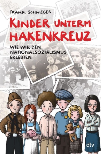 Buchcover und Innenansicht für das Buch: Kinder unterm Hakenkreuz - Wie wir den Nationalsozialismus erlebten
