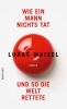 Buchcover und Innenansicht für das Buch: Wie ein Mann nichts tat und so die Welt rettete