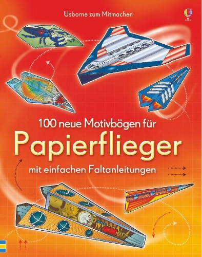 Buchcover und Innenansicht für das Buch: 100 neue Motivbögen für Papierflieger