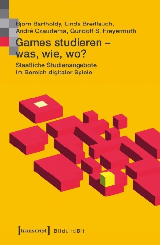 Buchcover und Innenansicht für das Buch: Games studieren - was, wie, wo?