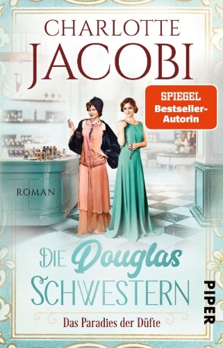 Buchcover und Innenansicht für das Buch: Die Douglas-Schwestern - Das Paradies der Düfte
