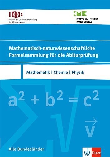 Buchcover und Innenansicht für das Buch: IQB Mathematisch-naturwissenschaftliche Formelsammlung für die Abiturprüfung. Mathematik, Chemie, Physik
