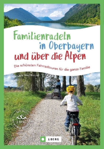Buchcover und Innenansicht für das Buch: Familienradeln in Oberbayern und über die Alpen