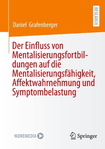 Buchcover und Innenansicht für das Buch: Der Einfluss von Mentalisierungsfortbildungen auf die Mentalisierungsfähigkeit, Affektwahrnehmung und Symptombelastung