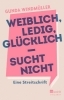 Buchcover und Innenansicht für das Buch: Weiblich, ledig, glücklich - sucht nicht