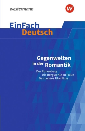 Buchcover und Innenansicht für das Buch: Gegenwelten in der Romantik (Erzählungen von Ludwig Tieck und E.T.A. Hoffmann) Gymnasiale Oberstufe. EinFach Deutsch Textausgaben