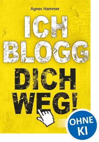 Buchcover und Innenansicht für das Buch: Ich blogg dich weg!