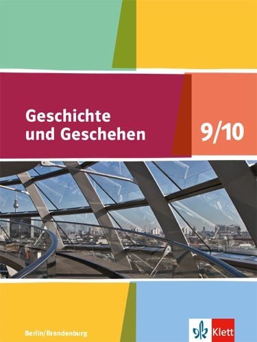 Buchcover und Innenansicht für das Buch: Geschichte und Geschehen. Schülerbuch 9/10. Ausgabe Berlin und Brandenburg ab 2017