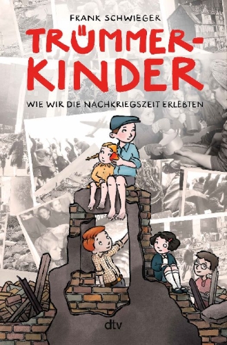 Buchcover und Innenansicht für das Buch: Trümmerkinder - Wie wir die Nachkriegszeit erlebten