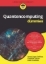 Buchcover und Innenansicht für das Buch: Quantencomputing für Dummies