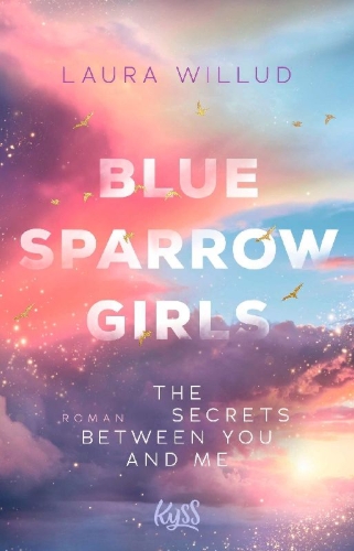 Buchcover und Innenansicht für das Buch: Blue Sparrow Girls - The Secrets Between You and Me