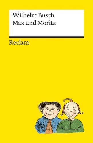 Buchcover und Innenansicht für das Buch: Max und Moritz. Der Kinderbuch-Klassiker, durchgängig farbig illustrierte Ausgabe - Reclams Universal-Bibliothek
