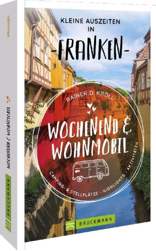 Buchcover und Innenansicht für das Buch: Wochenend und Wohnmobil - Kleine Auszeiten Franken