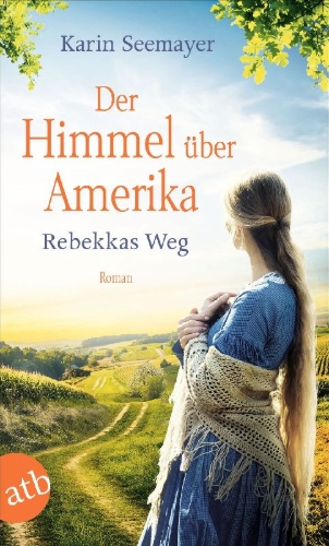 Buchcover und Innenansicht für das Buch: Der Himmel über Amerika - Rebekkas Weg