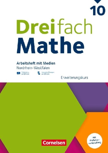 Buchcover und Innenansicht für das Buch: Dreifach Mathe 10. Schuljahr - Erweiterungskurs - Nordrhein-Westfalen - Ausgabe 2022 - Arbeitsheft mit Medien und Lösungen