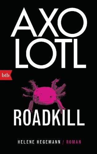 Buchcover und Innenansicht für das Buch: Axolotl Roadkill
