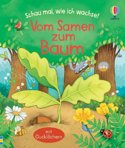 Buchcover und Innenansicht für das Buch: Schau mal, wie ich wachse! Vom Samen zum Baum