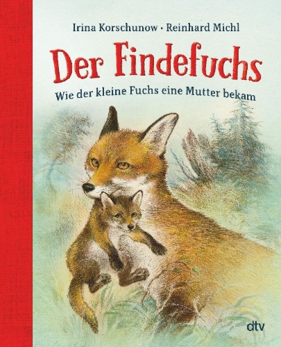Buchcover und Innenansicht für das Buch: Der Findefuchs - Wie der kleine Fuchs eine Mutter bekam